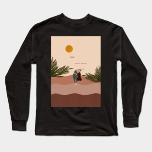 Bend. Do not break. Long Sleeve T-Shirt